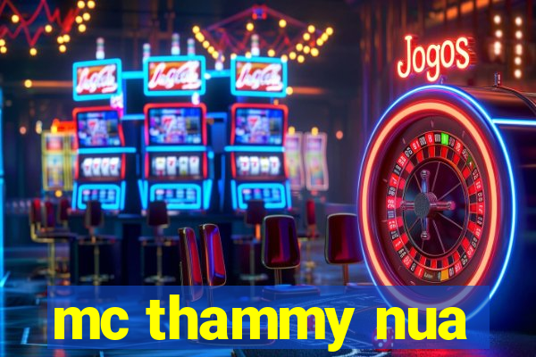 mc thammy nua